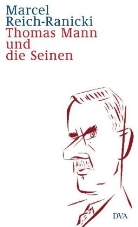 Marcel Reich-Ranicki - Thomas Mann und die Seinen