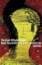 Christoph W Aigner, Christoph W. Aigner, Christoph Wilhelm Aigner - Kurze Geschichte vom ersten Verliebtsein