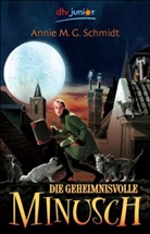 Annie M. G. Schmidt, Annie M.G. Schmidt, Karsten Teich - Die geheimnisvolle Minusch