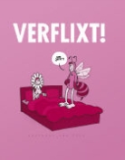 Flix - Verflixt - Und jetzt?!