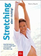 Petra Regelin, Gunda Slomka - Stretching - aber richtig!