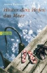 Jeanne Benameur - Hinter dem Hafen das Meer