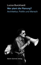 Lucius Burckhardt, Feze, Jesk Fezer, Jesko Fezer, Schmit, Schmitz... - Wer plant die Planung?