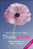 Kraaz von Rohr, Ingrid Kraaz Von Rohr - Think pink!