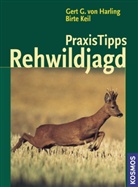 Gert G. von Harling, Birte Keil, Birte Keil - PraxisTipps Rehwildjagd
