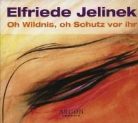 Elfriede Jelinek, Erika Pluhar - Oh Wildnis, oh Schutz vor ihr, 2 Audio-CDs (Audio book)