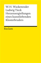 Tieck, Ludwig Tieck, Wilhelm Heinrich Wackenrod, Wackenrode, Wilhelm Wackenroder, Wilhelm H Wackenroder... - Herzensergießungen eines kunstliebenden Klosterbruders