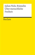Nida-Rümelin, Julian Nida-Rümelin - Über menschliche Freiheit