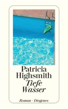 Patricia Highsmith, Paul Ingendaay - Tiefe Wasser