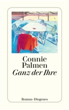 Connie Palmen - Ganz der Ihre