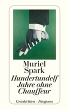 Muriel Spark - Hundertundelf Jahre ohne Chauffeur