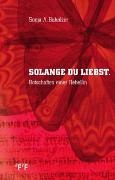 Sonja Buholzer, Sonja A. Buholzer - Solange du liebst - Botschaften einer Rebellin