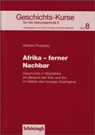 Herbert Prokasky, Martin Tabaczek, Herbert Prokasky, Martin Tabaczek - Geschichts-Kurse für die Sekundarstufe II - 8: Afrika - ferner Nachbar