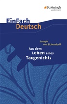 Joseph Freiherr von Eichendorff, Joseph Frhr. von Eichendorff, Joseph von Eichendorff, Klaus Lill, Klaus Lill - EinFach Deutsch Textausgaben