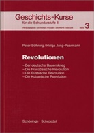 Peter Böhning, Helg Jung-Paarmann, Helga Jung-Paarmann, Herbert Prokasky, Martin Tabaczek - Geschichts-Kurse für die Sekundarstufe II - 3: Revolutionen