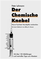 Peter Lehmann - Der chemische Knebel