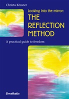 Christa Kössner - Looking into the mirror: The Reflection-Method