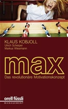 Klaus Kobjoll, Ulrich Scheiper, Markus Wiesmann - Max