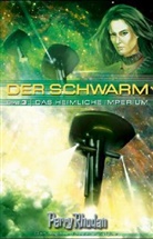 Perry Rhodan - Perry Rhodan - Der Schwarm - Bd. 3: Das heimliche Imperium