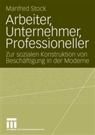 Manfred Stock - Arbeiter, Unternehmer, Professioneller