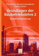Fritz Berner, Bernd Kochendörfer, Rainer Schach - Grundlagen der Baubetriebslehre - Bd. 2: Grundlagen der Baubetriebslehre. Bd.2
