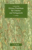 Ludwig Delp - Kleines Praktikum für Urheber- und Verlagsrecht