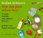 Stefan Schwarz, Stefan Schwarz - War das jetzt schon Sex?, 1 Audio-CD (Audio book)