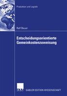 Ralf Bauer - Entscheidungsorientierte Gemeinkostenzuweisung