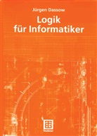 Jürgen Dassow - Logik für Informatiker
