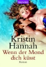 Kristin Hannah - Wenn der Mond dich küsst