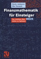 Adelmeye, Morit Adelmeyer, Moritz Adelmeyer, Warmuth, Elke Warmuth - Finanzmathematik für Einsteiger