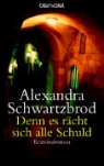 Alexandra Schwartzbrod - Denn es rächt sich alle Schuld