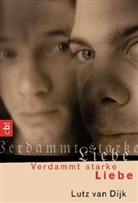 Lutz van Dijk - Verdammt starke Liebe