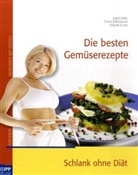 Ingrid Kiefer, Michael Kunze, Theres Rathmanner - Die besten Gemüserezepte