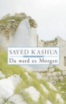 Sayed Kashua - Da ward es Morgen