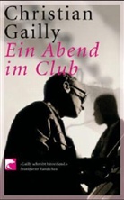 Christian Gailly - Ein Abend im Club