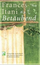 Frances Itani - Betäubend