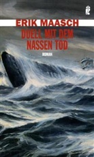 Erik Maasch - Duell mit dem nassen Tod