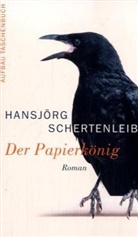 Hansjörg Schertenleib - Der Papierkönig