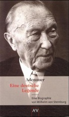 Wilhelm von Sternburg - Adenauer, Eine deutsche Legende