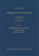 Jan Assmann - Altägyptische Totenliturgien - 2: Altägyptische Totenliturgien / Totenliturgien und Totensprüche in Grabinschriften des Neuen Reiches