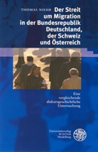 Thomas Niehr - Der Streit um Migration in der Bundesrepublik Deutschland, der Schweiz und Österreich