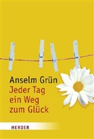 Grün Anselm, Rudolf Walter - Jeder Tag ein Weg zum Glück