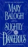 Mary Balogh - Slightly Dangerous