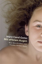 Joyce C. Oates, Joyce Carol Oates - Mit offenen Augen