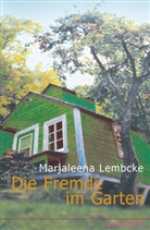 Marjaleena Lembcke - Die Fremde im Garten