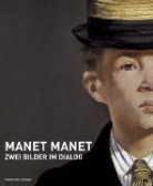 Édouard Manet, James Cuno, Joachim Kaak - Manet Manet, zwei Bilder im Dialog