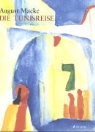 Magdalena M. Moeller - August Macke - Tunisreise