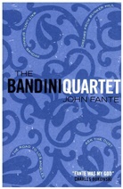 John Fante - The Bandini Quartet