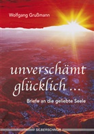Wolfgang Grussmann - Unverschämt glücklich...